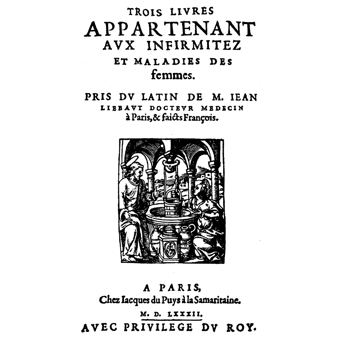 1582-LIEBAULT-TroisLivresInfirmitez-title page