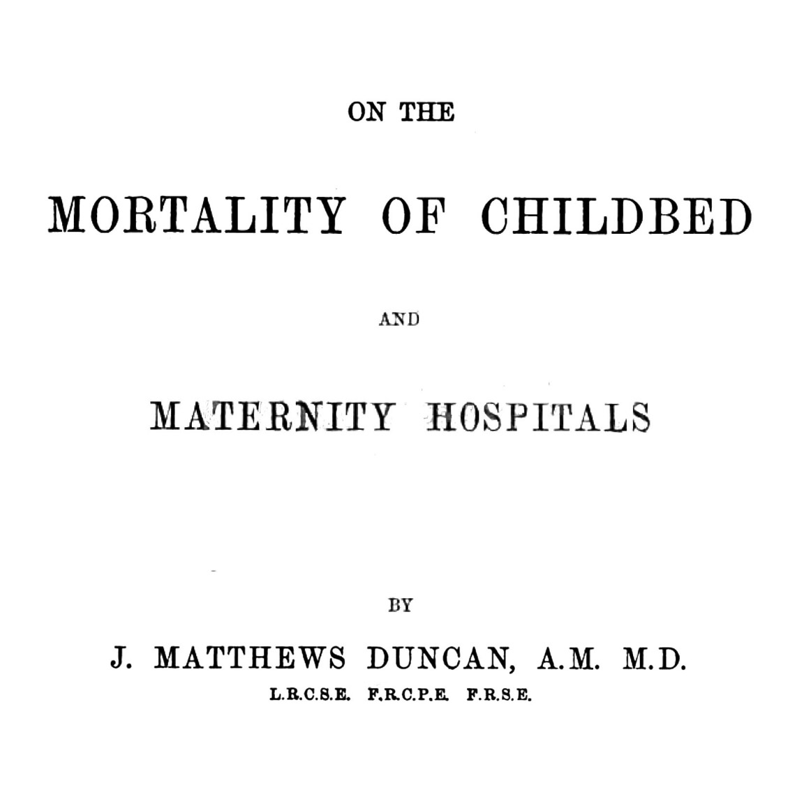 1870-DUNCAN-Mortality-Childbed-Maternity-Hospitals-title